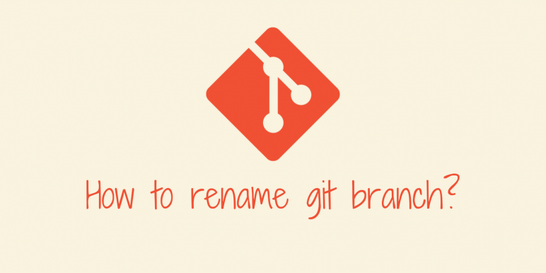 How to rename git branch? How to rename git branch?